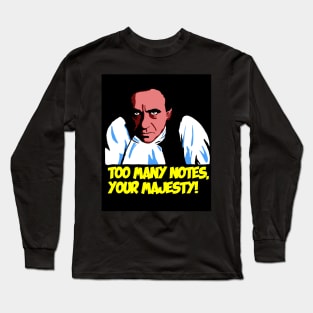 Too Many Notes, Your Majesty! Long Sleeve T-Shirt